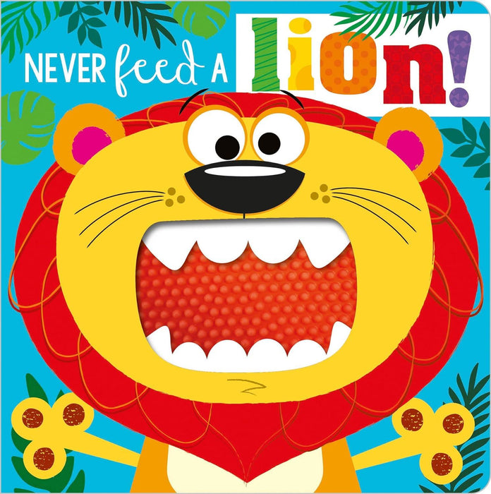 Never Feed a Lion! (Touch and Feel Board Book) (Never Touch)