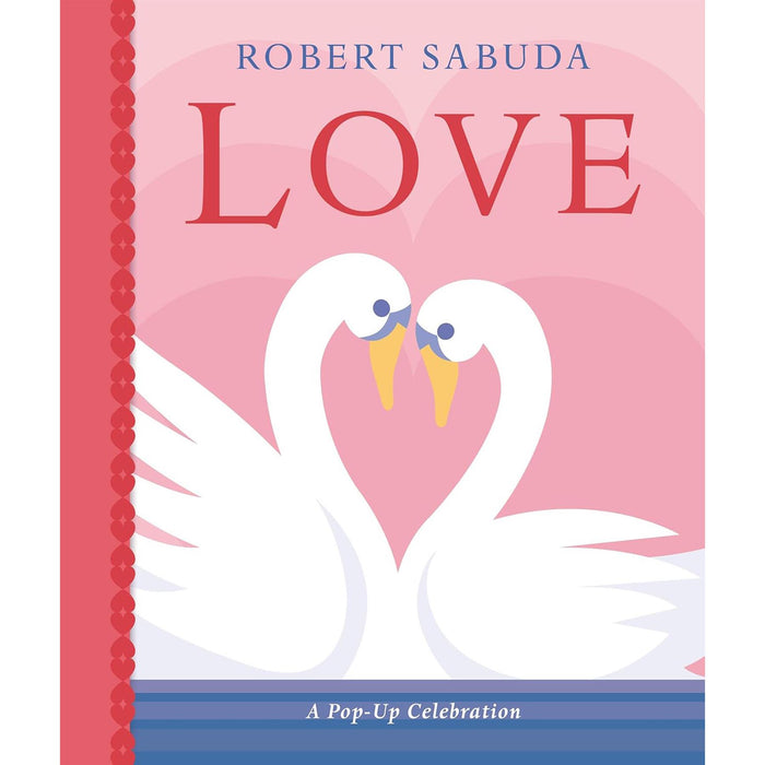 Robert Sabuda’s Masterpiece Pop-up Collection: Celebrating Love and Inspiring Belief Through Stunning 3D Art
