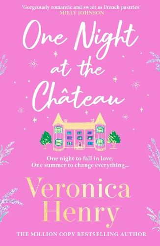 One Night at the Château: Escape to Provence with the stunningly feel-good and romantic new story from the bestselling author!