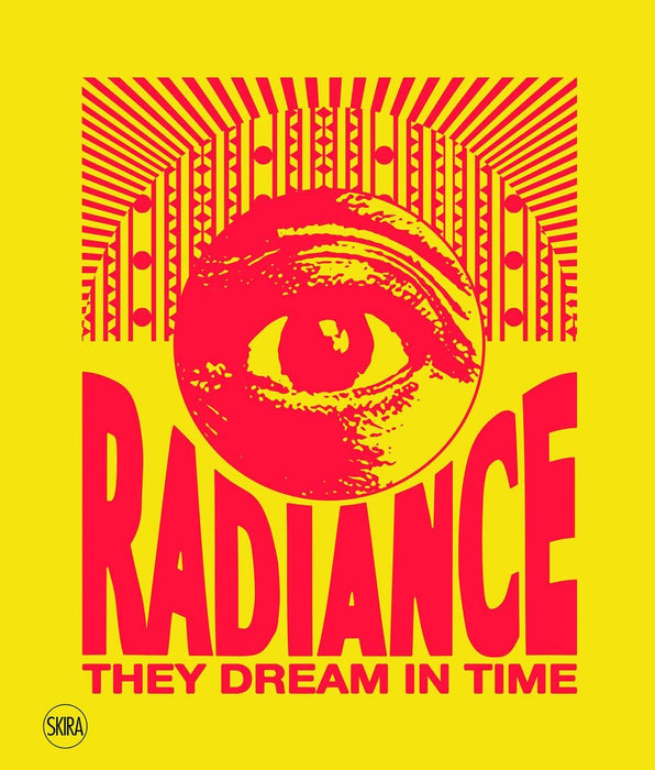 Radiance. They Dream in Time (Bilingual edition): Acaye Kerunen - Collin Sekajugo