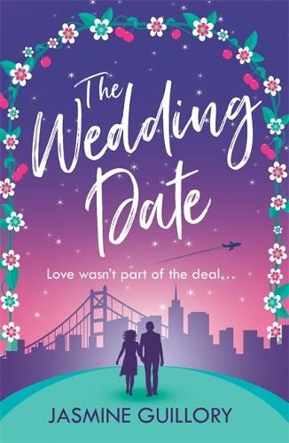 The Wedding Date: A 'warm, sexy gem of a novel'! (The wedding date, 1)