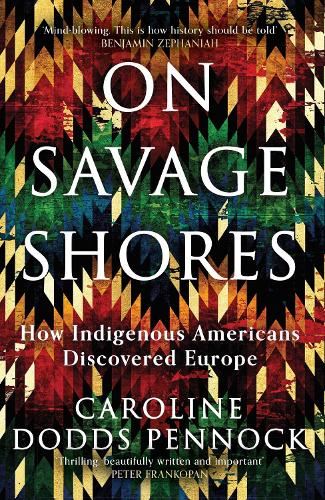 On Savage Shores- How Indigenous Americans Discovered Europe