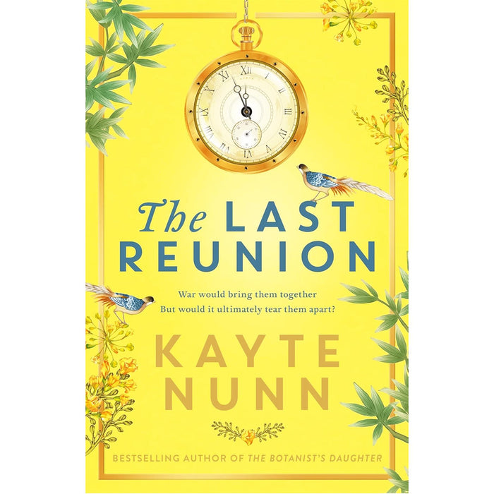 Strength and Friendship: The Last Reunion and The Botanist's Daughter – Compelling Tales of War, Love, and Resilience Spanning Generations by Kayte Nunn