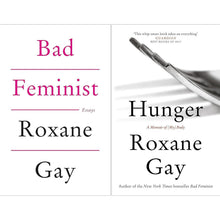 Roxane Gay Collection: Bad Feminist & Hunger: A Memoir of (My) Body