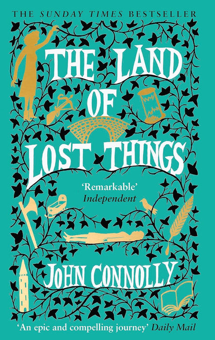 The Land of Lost Things: the Top Ten Bestseller and highly anticipated follow up to The Book of Lost Things