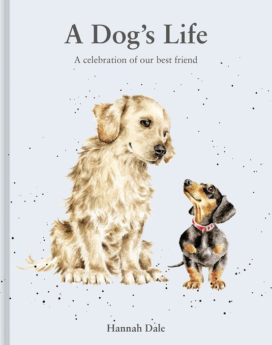 A Dog’s Life: A celebration of our best friend (Volume 3) (Hannah Dale's Animals)