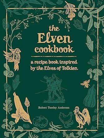 The Elven Cookbook: A Recipe Book Inspired by the Elves of Tolkien