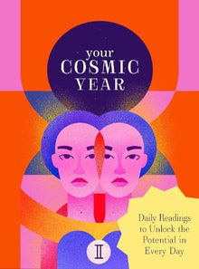 Your Cosmic Year: Daily Readings to Unlock the Potential in Every Day