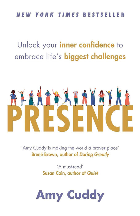 Presence: Unlock your inner confidence to embrace life's biggest challenges