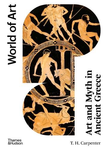 Art and Myth in Ancient Greece: Second Edition: 1 (World of Art)