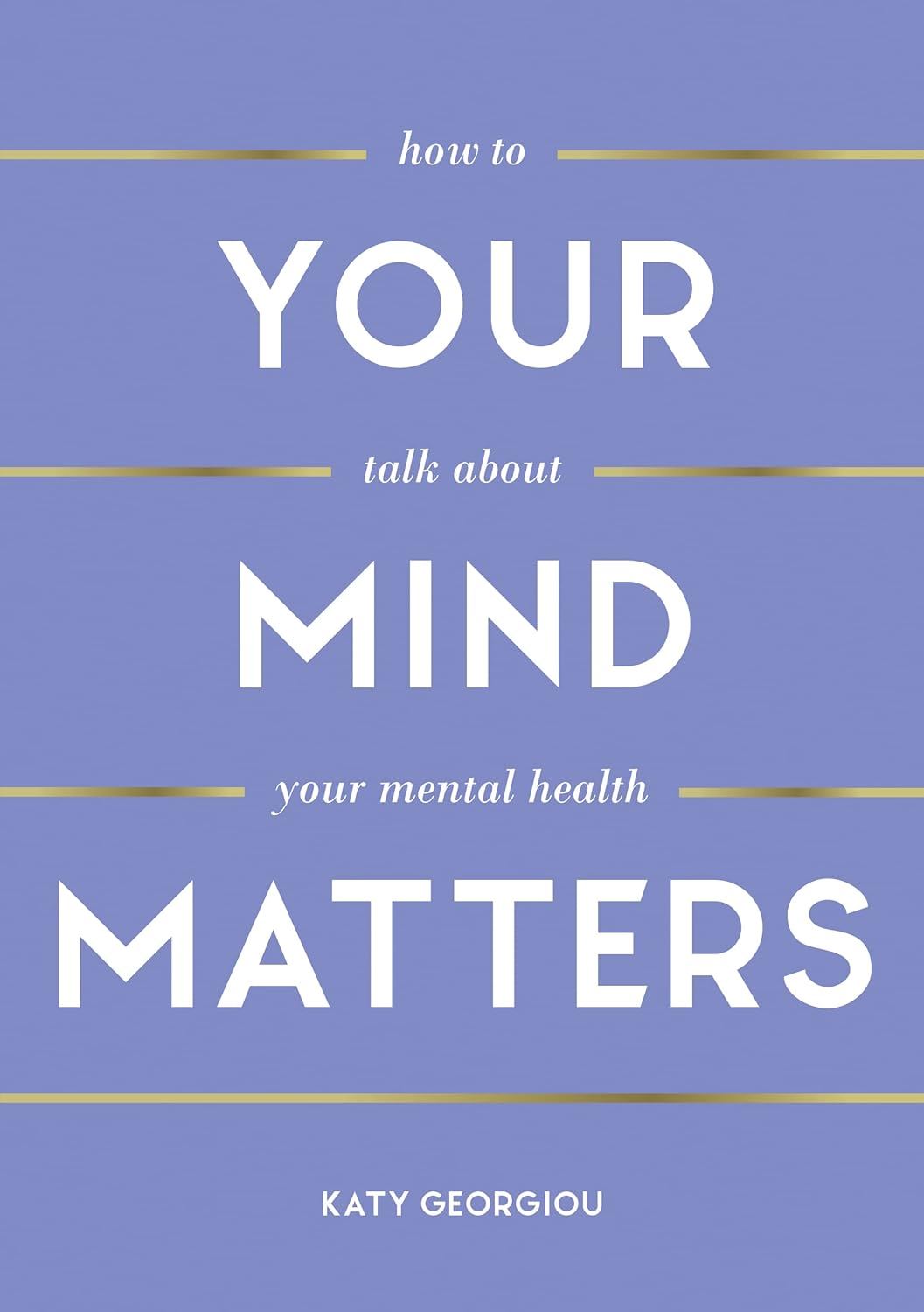 Your Mind Matters: How to Talk About Your Mental Health — smeikalbooks