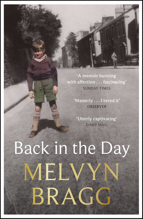 Back in the Day: Melvyn Bragg's deeply affecting, first ever memoir