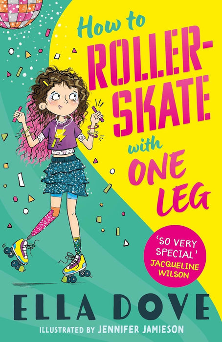 How To Roller-Skate with One Leg: a funny, uplifting story about friendship and living your best life