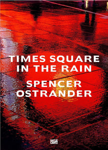 Spencer Ostrander: Time Square in the Rain