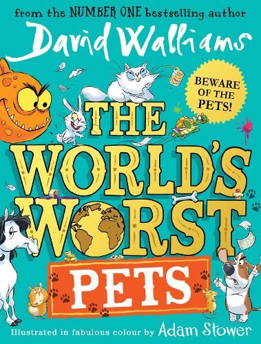 The World’s Worst Pets: A brilliantly funny children’s book from million-copy bestselling author David Walliams – perfect for kids who love animals!