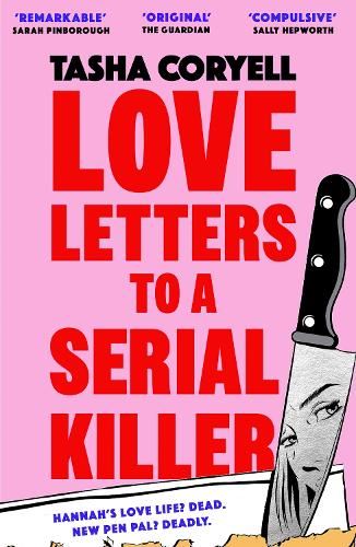 Love Letters to a Serial Killer: Cosmo's Thriller of the Year 2024 – ‘dark, witty and so original’ (Sarah Pinborough)