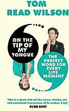 On the Tip of My Tongue: The perfect word for every life moment