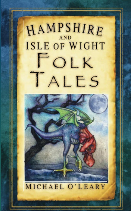 Hampshire and Isle of Wight Folk Tales (Folk Tales (Folk Tales: United Kingdom)