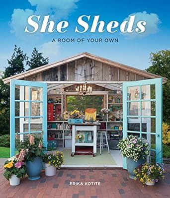 She Sheds: A Room of Your Own