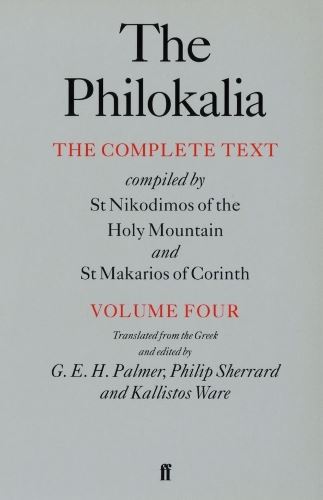 The Philokalia Vol 4: The Complete Text Compiled by St. Nikodimos of the Holy Mountain & St. Markarios of Corinth