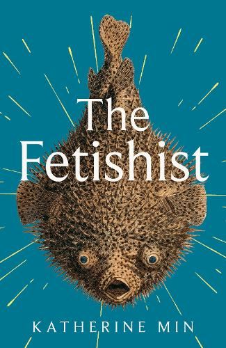 The Fetishist: A darkly funny tale of rage and revenge – ‘Exceptionally funny, frequently sexy’ Pandora Sykes