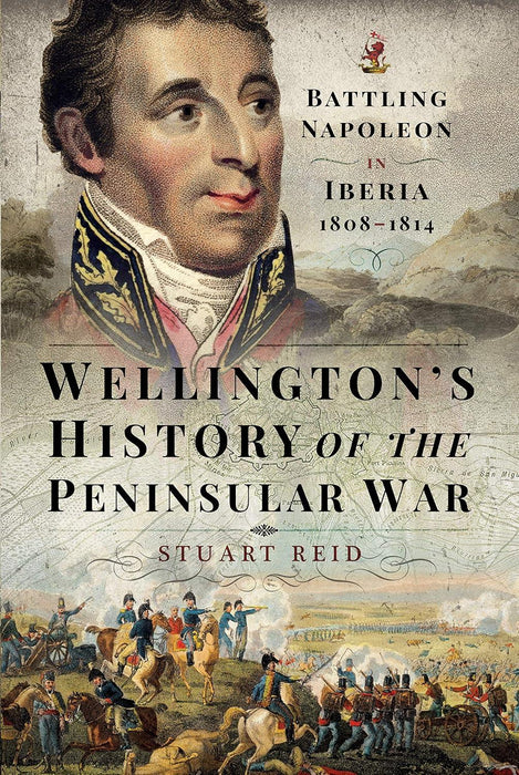 Wellingtons History Peninsular War