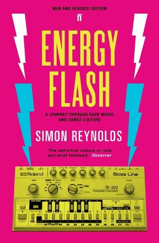 Energy Flash: A Journey Through Rave Music and Dance Culture