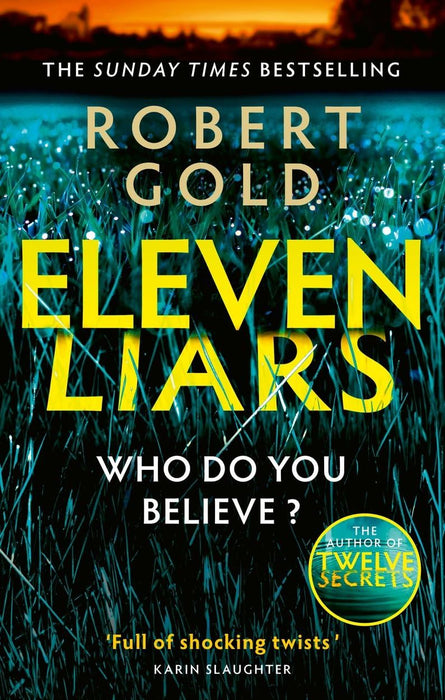 Eleven Liars: 'A plot full of shocking twists' KARIN SLAUGHTER (Ben Harper)