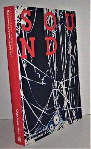 Sound: (Documents of Contemporary Art)