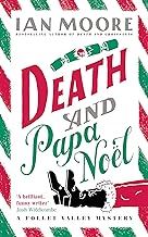 Death and Papa Noël: a Christmas murder mystery from the bestselling author of Death and Croissants (A Follet Valley Mystery): a Christmas murder mystery from the author of Death & Croissants