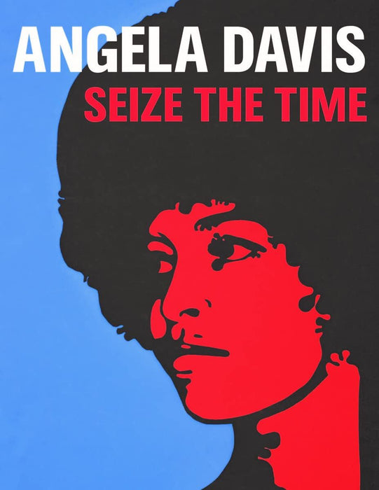 Angela Davis: Seize the Time