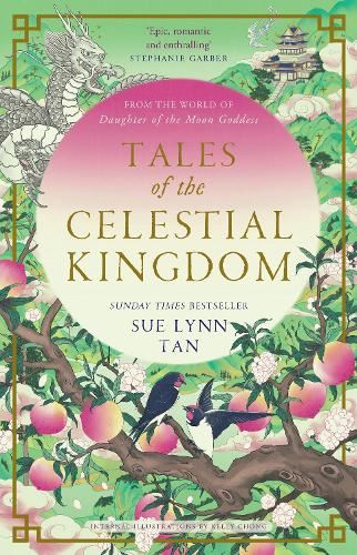 Tales of the Celestial Kingdom: The sweeping, epic, romantic FANTASY from the bestselling author of DAUGHTER OF THE MOON GODDESS