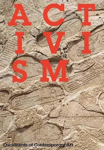Activism: Documents of Contemporary Art