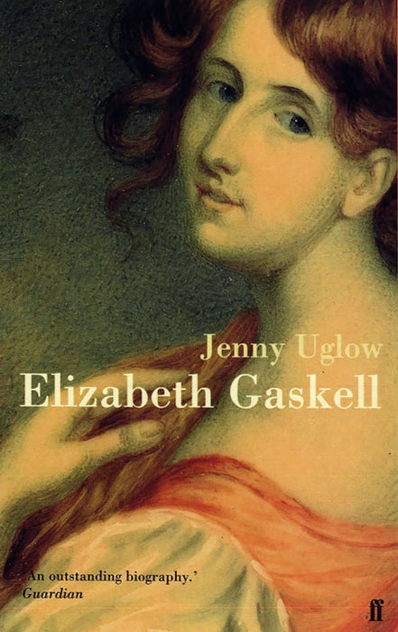 Elizabeth Gaskell: Jenny Uglow