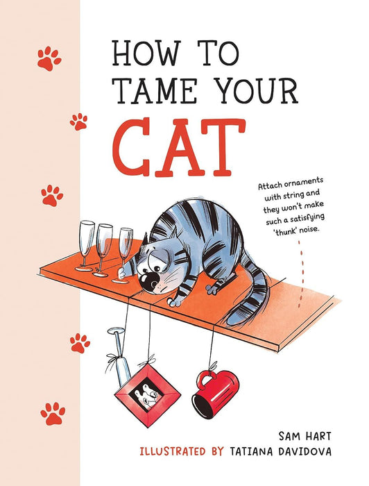 How to Tame Your Cat: Tongue-in-Cheek Advice for Keeping Your Furry Friend Under Control