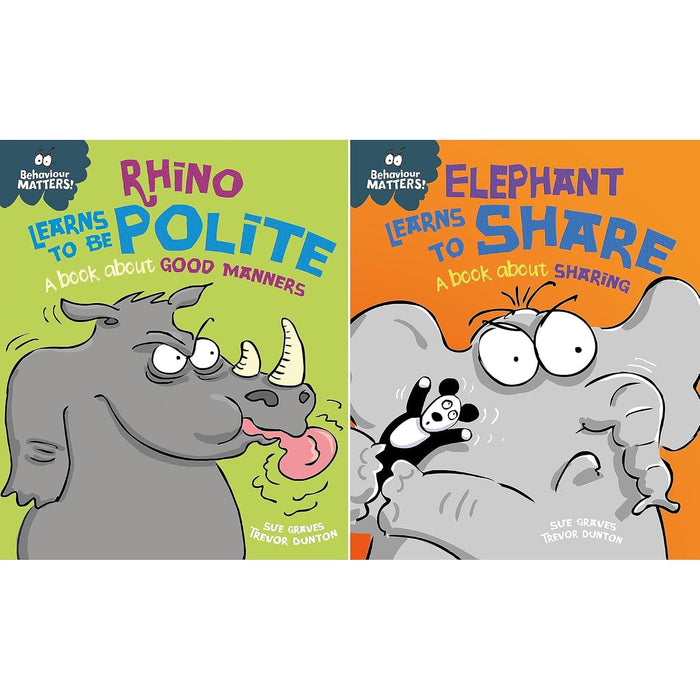 Behaviour Matters Collection: 2-Book Set by Sue Graves (Rhino Learns to be Polite, Elephant Learns to Share)