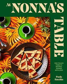 At Nonna’s Table: One Italian family’s recipes, shared with love