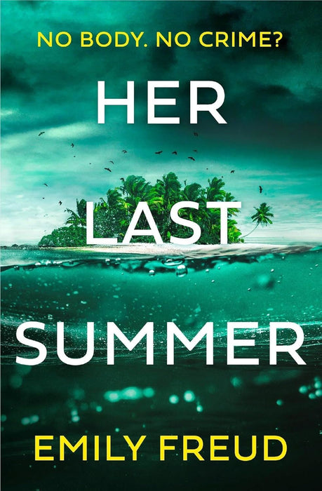 Her Last Summer: the scorching new destination thriller with a killer twist