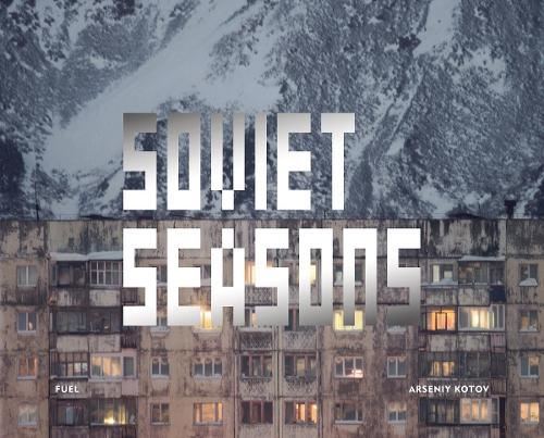 Soviet Seasons: Photographs by Arseniy Kotov
