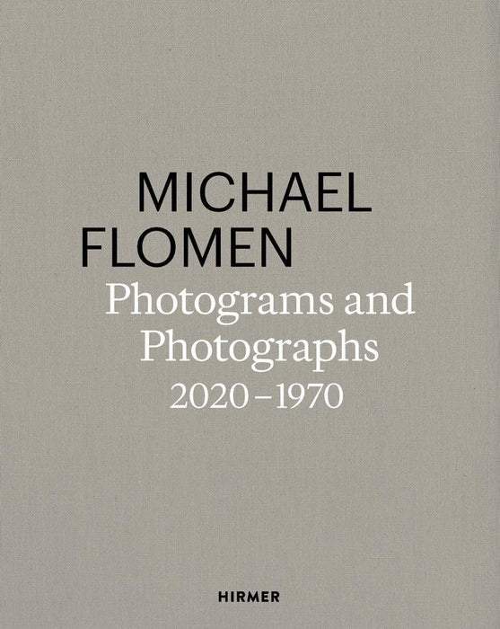 Michael Flomen: Photograms and Photographs. 2020 – 1970