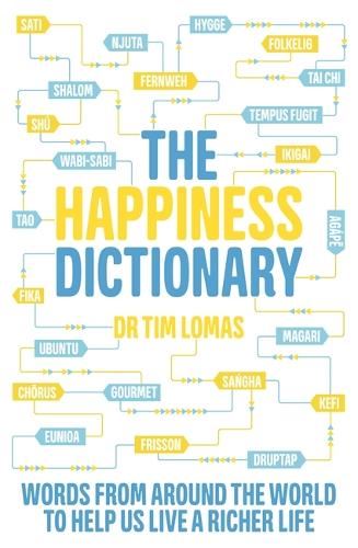 The Happiness Dictionary: Words from Around the World to Help Us Lead a Richer Life