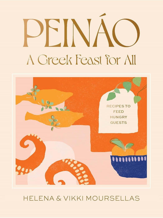 Pein?o: A Greek feast for all: Recipes to feed hungry guests