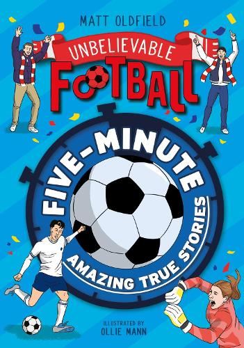 Five-Minute Amazing True Football Stories (Unbelievable Football)