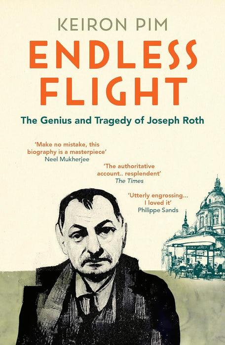 Endless Flight: The Genius and Tragedy of Joseph Roth