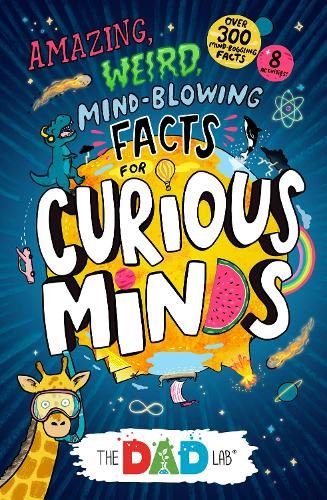 TheDadLab’s Amazing, Weird, Mind-blowing Facts for Curious Minds: Perfect for Christmas stockings!