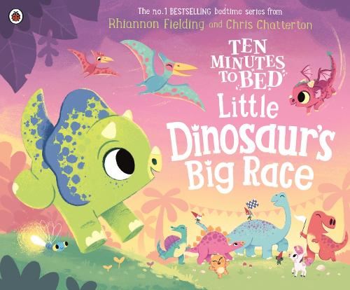 Ten Minutes to Bed: Little Dinosaur's Big Race (Ten Minutes to Bed, 10)