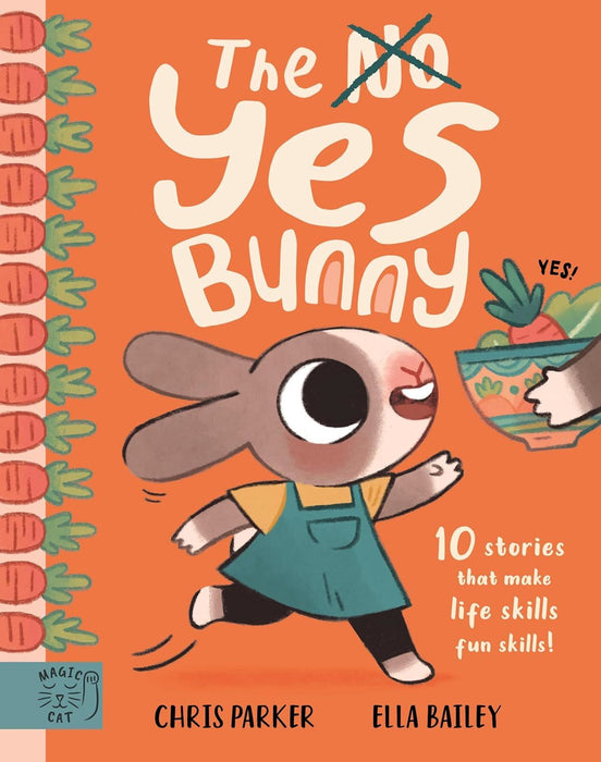 The Yes Bunny: 10 stories that make life skills fun skills!