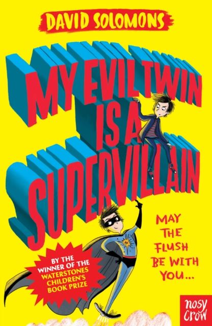 My Evil Twin Is a Supervillain (My Brother is a Superhero): By the winner of the Waterstones Children's Book Prize