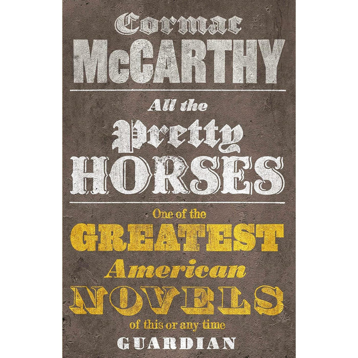 Frontier Tales: All the Pretty Horses, Blood Meridian, and No Country for Old Men – Three Powerful Stories of Survival, Violence, and the Human Spirit by Cormac McCarthy