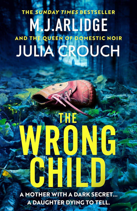 The Wrong Child: The jaw dropping and twisty new thriller about a mother with a shocking secret